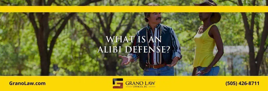 What Is An Alibi Defense Grano Law